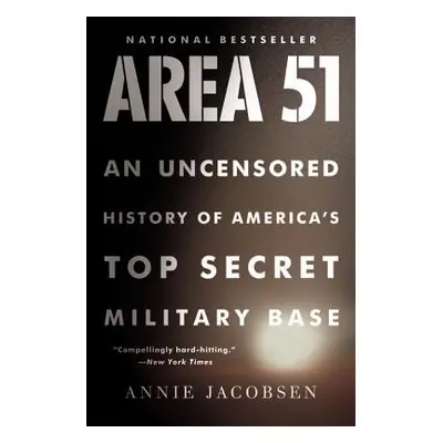 "Area 51: An Uncensored History of America's Top Secret Military Base" - "" ("Jacobsen Annie")(P