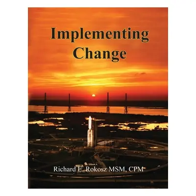 "Implementing Change: The Dynamics of the Change Process in the Aerospace Industry" - "" ("Rokos