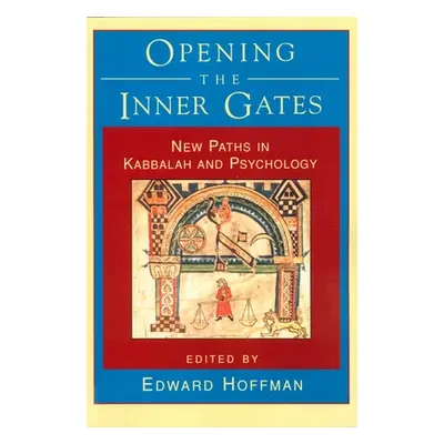 "Opening the Inner Gates: New Paths in Kabbalah and Psychology" - "" ("Hoffman Edward")(Paperbac