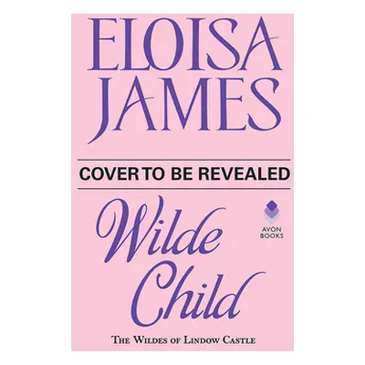 "Wilde Child: Wildes of Lindow Castle" - "" ("James Eloisa")(Mass Market Paperbound)