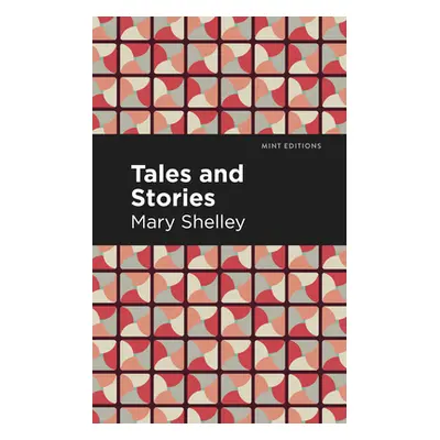 "Tales and Stories" - "" ("Shelley Mary Wollstonecraft")(Paperback)