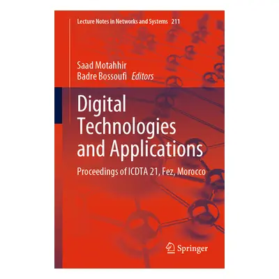 "Digital Technologies and Applications: Proceedings of Icdta 21, Fez, Morocco" - "" ("Motahhir S