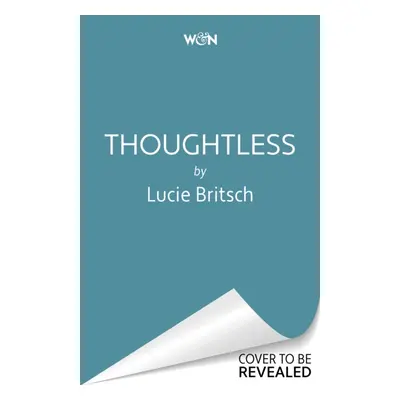 "Thoughtless" - "A sharp, profound and hilarious new novel - for all the overthinkers..." ("Brit