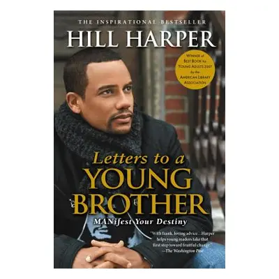 "Letters to a Young Brother: Manifest Your Destiny" - "" ("Harper Hill")(Paperback)