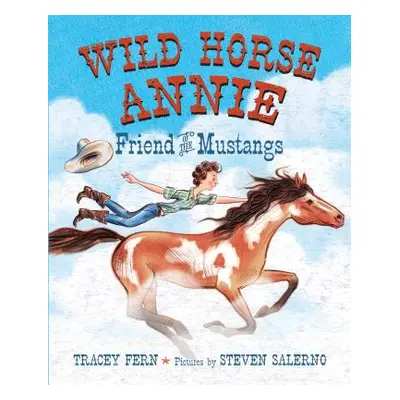 "Wild Horse Annie: Friend of the Mustangs" - "" ("Fern Tracey")(Pevná vazba)