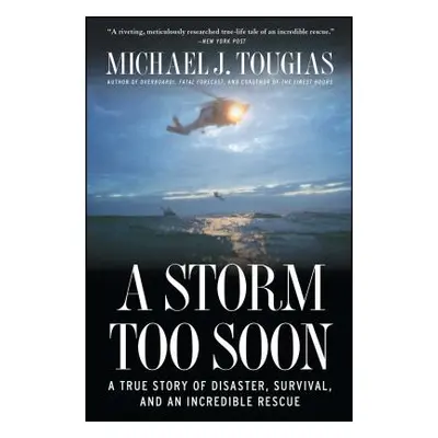 "A Storm Too Soon: A True Story of Disaster, Survival, and an Incredible Rescue" - "" ("Tougias 