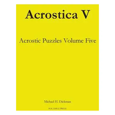 "Acrostica V: Acrostic Puzzles Volume Five" - "" ("Dickman Michael H.")(Paperback)