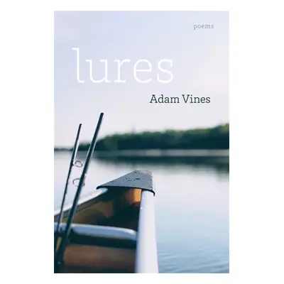 "Lures: Poems" - "" ("Vines Adam")(Paperback)