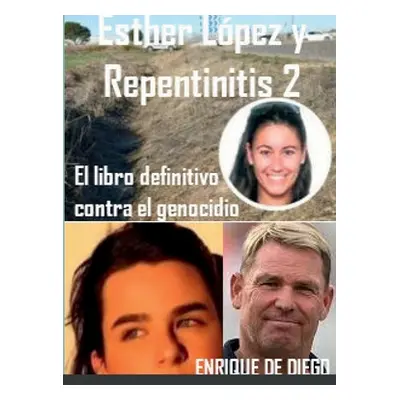 "Esther Lpez y Repentinitis 2: El libro definitivo contra el genocidio" - "" ("de Diego Villagra