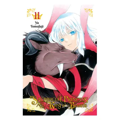 "Sacrificial Princess and the King of Beasts, Vol. 11" - "" ("Tomofuji Yu")(Paperback)