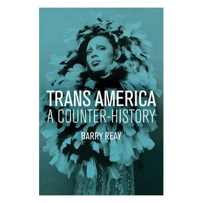 "Trans America: A Counter-History" - "" ("Reay Barry")(Paperback)