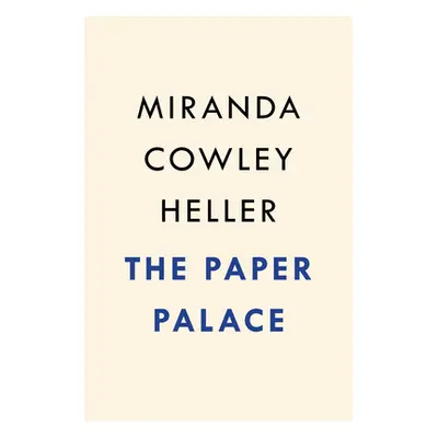 "The Paper Palace" - "" ("Cowley Heller Miranda")(Pevná vazba)