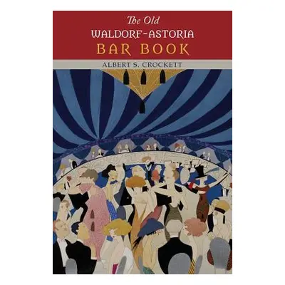 "The Old Waldorf-Astoria Bar Book" - "" ("Crockett Albert S.")(Paperback)