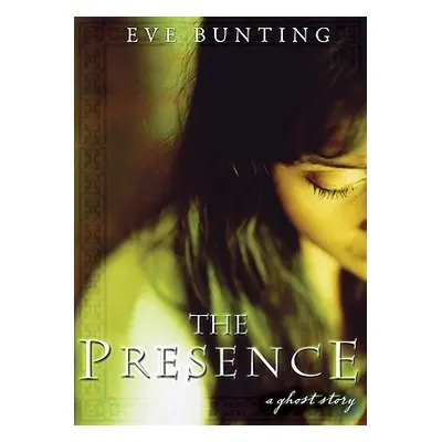 "The Presence: A Ghost Story" - "" ("Bunting Eve")(Paperback)