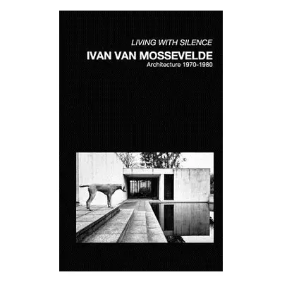 "Ivan Van Mossevelde Architecture" - "" ("Vanmossevelde+n")(Pevná vazba)