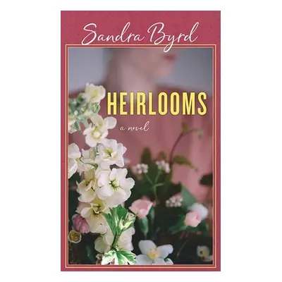 "Heirlooms" - "" ("Byrd Sandra")(Library Binding)