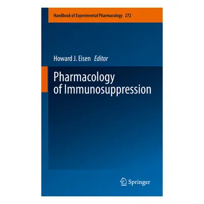 "Pharmacology of Immunosuppression" - "" ("Eisen Howard J.")(Pevná vazba)