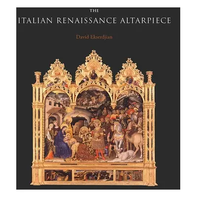 "The Italian Renaissance Altarpiece: Between Icon and Narrative" - "" ("Ekserdjian David")(Pevná