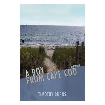 "A Boy From Cape Cod" - "" ("Burns Timothy")(Paperback)