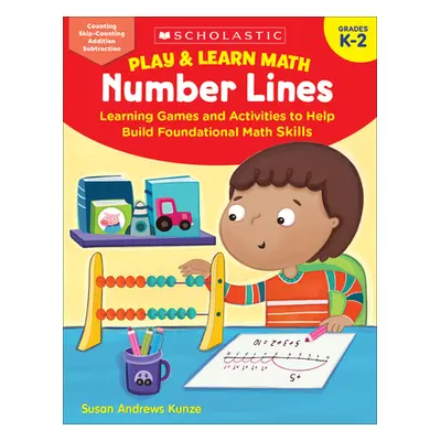 "Play & Learn Math: Number Lines: Learning Games and Activities to Help Build Foundational Math 