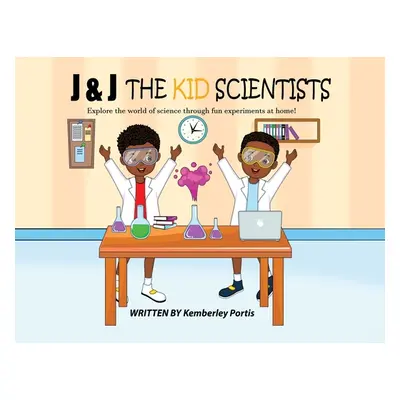 "J & J The Kid Scientists" - "" ("Portis Kemberley")(Paperback)