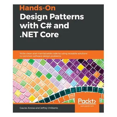 "Hands-On Design Patterns with C# and .NET Core" - "" ("Aroraa Gaurav")(Paperback)