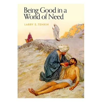 "Being Good in a World of Need" - "" ("Temkin Larry S.")(Pevná vazba)