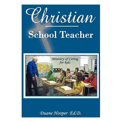 "Christian School Teacher" - "" ("Hooper A. Duane")(Paperback)