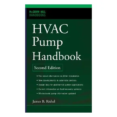 "HVAC Pump Handbook, Second Edition" - "" ("Rishel James")(Pevná vazba)