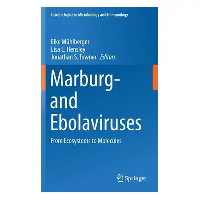 "Marburg- And Ebolaviruses: From Ecosystems to Molecules" - "" ("Mhlberger Elke")(Pevná vazba)