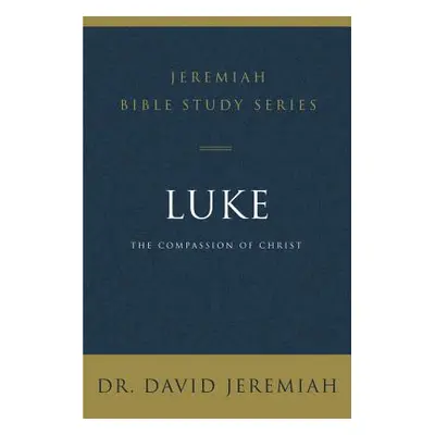 "Luke: The Compassion of Christ" - "" ("Jeremiah David")(Paperback)