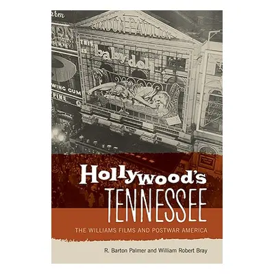 "Hollywood's Tennessee: The Williams Films and Postwar America" - "" ("Palmer R. Barton")(Paperb