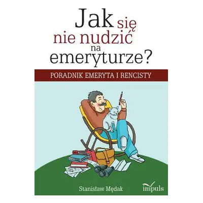 "Jak się nie nudzic na emeryturze?" - "" ("Mędak Stanislaw")(Paperback)