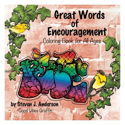 "Great Words of Encouragement: Good Vibes Graffiti" - "" ("Anderson Steven J.")(Paperback)