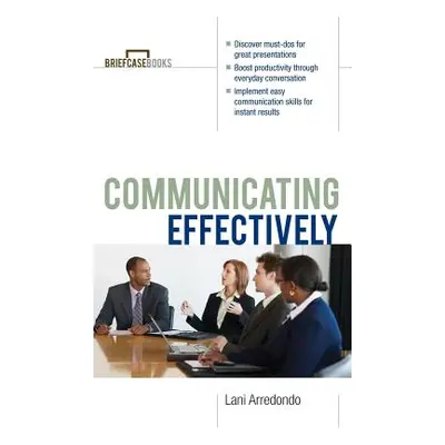 "Communicating Effectively" - "" ("Arredondo")(Pevná vazba)