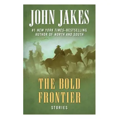 "The Bold Frontier: Stories" - "" ("Jakes John")(Paperback)