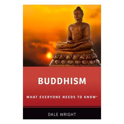 "Buddhism: What Everyone Needs to Know(r)" - "" ("Wright Dale S.")(Paperback)