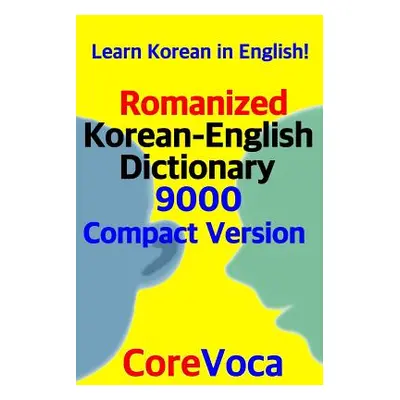 "Romanized Korean-English Dictionary 9000 Compact Version: Learn Korean in English!" - "" ("Kim 