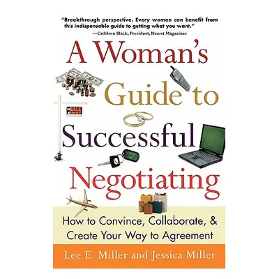 "A Woman's Guide to Successful Negotiating" - "" ("Miller Lee")(Paperback)