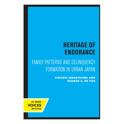 "Heritage of Endurance: Family Patterns and Delinquency Formation in Urban Japan" - "" ("Wagatsu