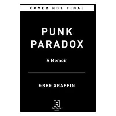 "Punk Paradox: A Memoir" - "" ("Graffin Greg")(Pevná vazba)