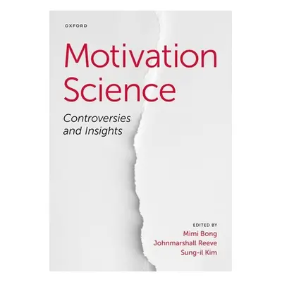 "Motivation Science: Controversies and Insights" - "" ("Bong Mimi")(Pevná vazba)