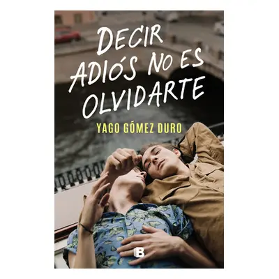 "Decir Adis No Es Olvidarte / To Say Goodbye Is Not to Forget You" - "" ("Sparks Yago")(Paperbac