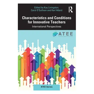 "Characteristics and Conditions for Innovative Teachers: International Perspectives" - "" ("Livi