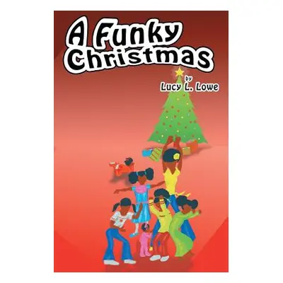 "A Funky Christmas" - "" ("Lowe Lucy L.")(Paperback)