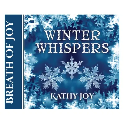 "Breath of Joy: Winter Whispers" - "" ("Joy Kathy")(Paperback)