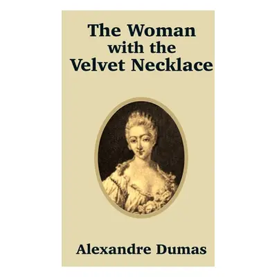 "The Woman with the Velvet Necklace" - "" ("Dumas Alexandre")(Paperback)