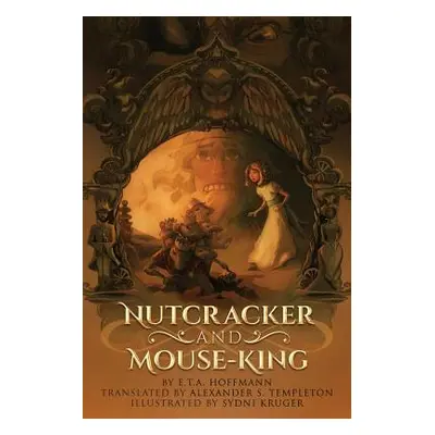 "Nutcracker and Mouse-King" - "" ("Templeton Alexander S.")(Paperback)