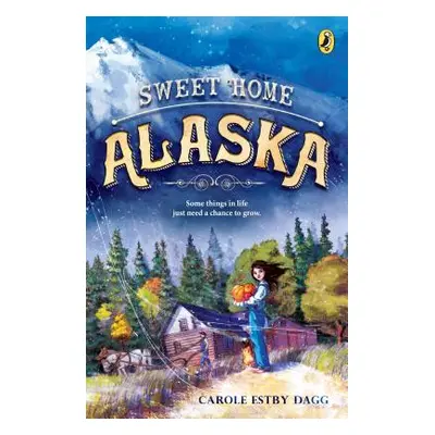 "Sweet Home Alaska" - "" ("Dagg Carole Estby")(Paperback)