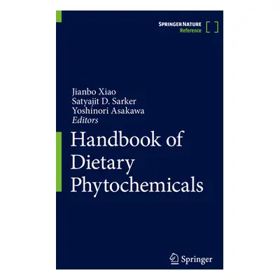 "Handbook of Dietary Phytochemicals" - "" ("Xiao Jianbo")(Pevná vazba)